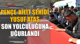 Pençe-Kilit şehidi Yusuf Ataş son yolculuğuna uğurlandı